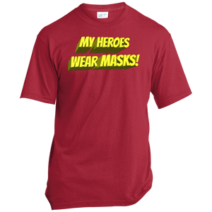 My Heroes Wear Masks - Unisex T-Shirt