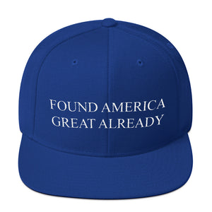 Found America Great Already - Snapback Hat