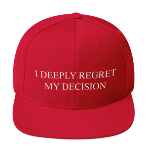 I Deeply Regret My Decision - Snapback Hat